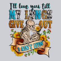 I'll Love You Tillmy Lungs Give Out I Ain't Lyin' Classic Tee | Teevron