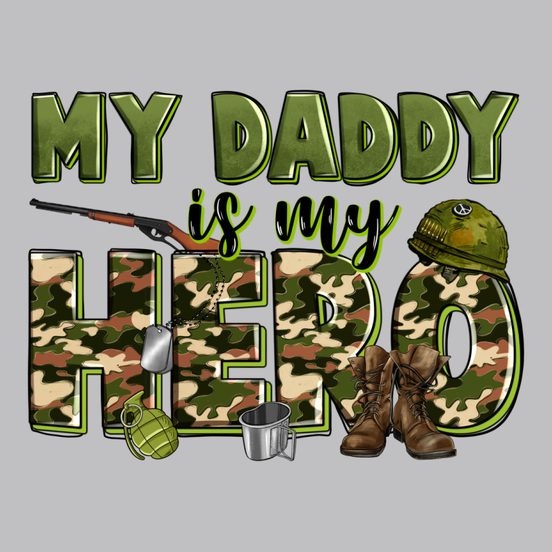 My Daddy Is My Hero Army Classic Tee by Zillion Design Studio | Teevron