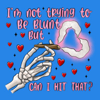 Not To Be Blunt But Can I Hit Premium Hoodie | Teevron