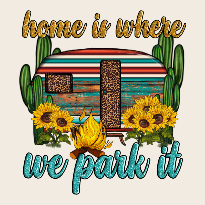 Home Is Where We Park It Premium Sweatshirt by Artiststas | Teevron