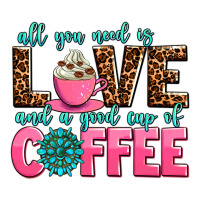 All You Need Is Love And A Good Cup Of Coffee Long Sleeve Tee | Teevron