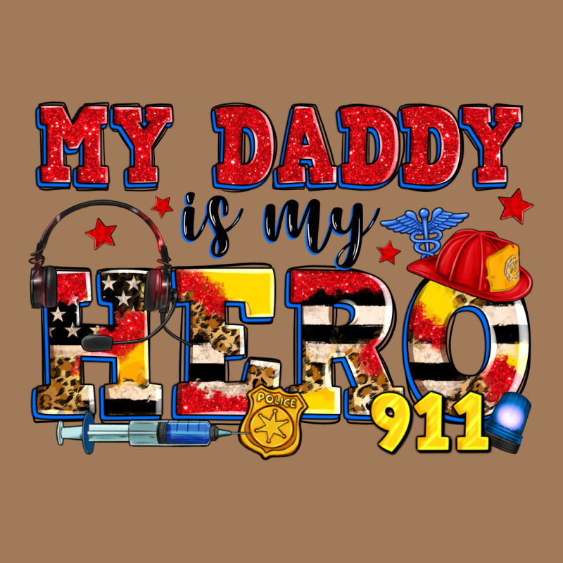 My Daddy Is My Hero Dispatcher Classic Tee by Zillion Design Studio | Teevron