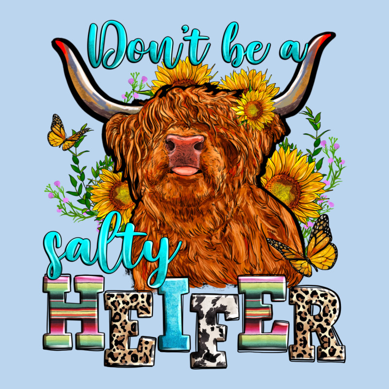 Don't Be A Salty Heifer Classic Tee by Zillion Design Studio | Teevron
