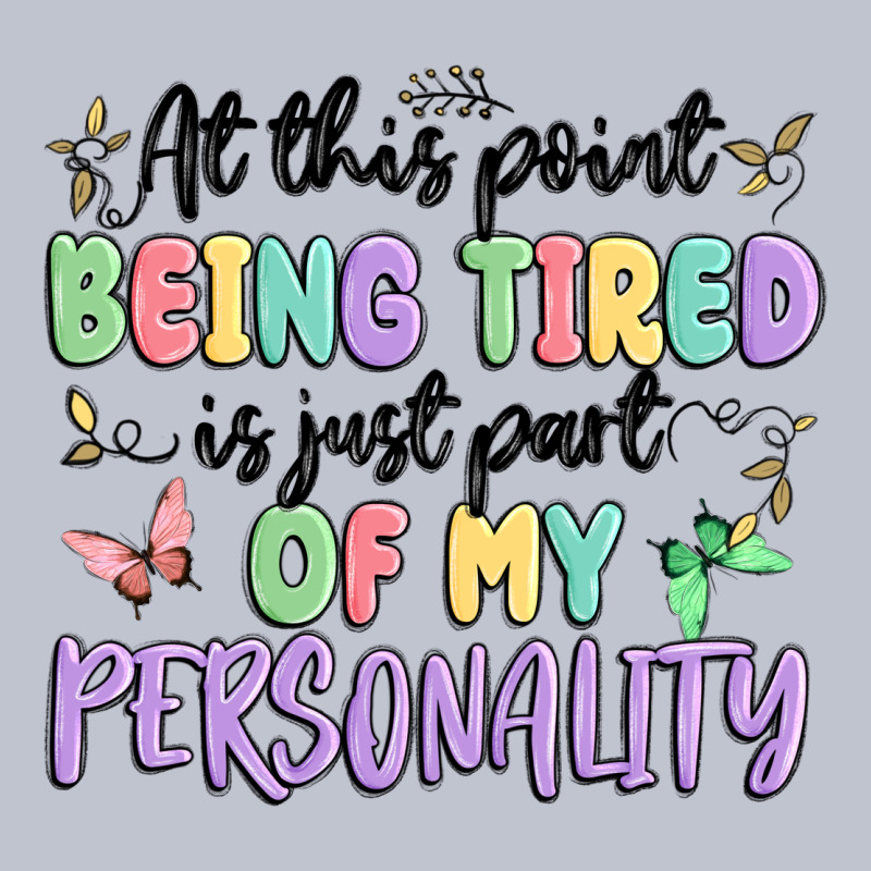 At This Point Being Tired Is Just Part Of My Perso Premium Hoodie by MaliasSmallBusiness | Teevron