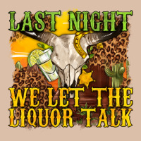 Last Night We Let The Liquor Talk Western Urban Heavy Tee | Teevron