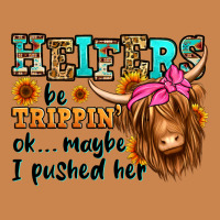 Heifers Be Trippin Ok Maybe I Pushed Her Long Hair Heavyweight Hoodie | Teevron