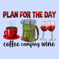 Plan For The Day Coffee Camping Wine Urban Heavy Tee | Teevron
