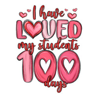 i have loved my students 100 days | Teevron