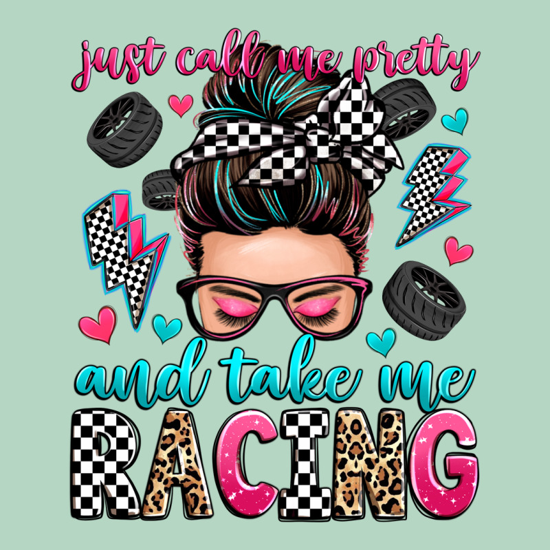 Just Call Me Pretty And Take Me Racing Classic Tee by Zillion Design Studio | Teevron