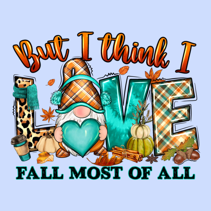 But I Think I Love Fall Most Of All Gnome Urban Heavy Tee by RanaPortraitStore | Teevron