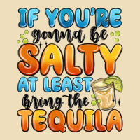 If You're Gonna Be Salty At Least Bring The Tequil Premium Hoodie | Teevron