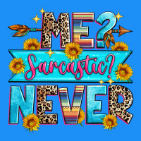 Me Sarcastic Never Classic Tee | Teevron
