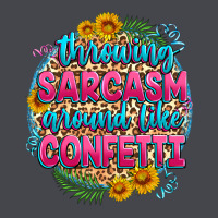 Throwing Sarcasm Around Like Confetti Classic Tee | Teevron