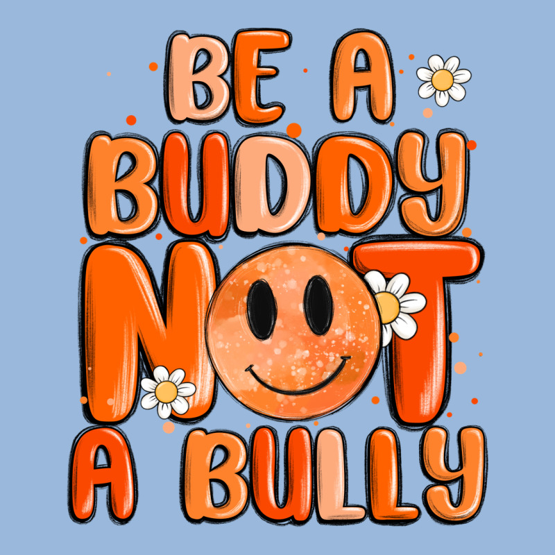 Be A Buddy Not A Bully Premium Hoodie by MaliasSmallBusiness | Teevron