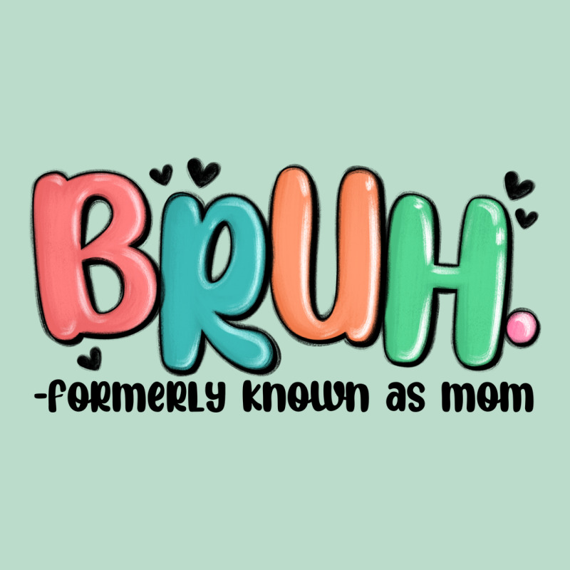 Bruh Formerly Known As Mom Premium Hoodie by MaliasSmallBusiness | Teevron