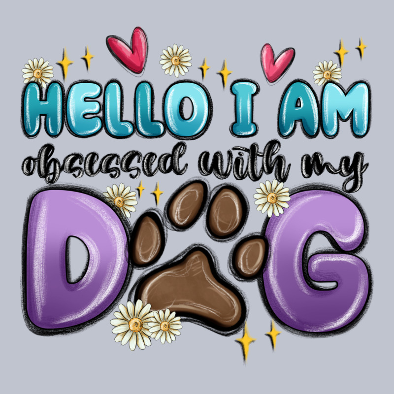 Hello I Am Obsessed With My Dog Premium Hoodie by MaliasSmallBusiness | Teevron