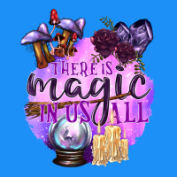 There Is Magic In Us All Classic Tee | Teevron