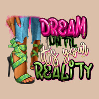 Dream Until It's Your Reality Heels Black Fashion Urban Heavy Tee | Teevron