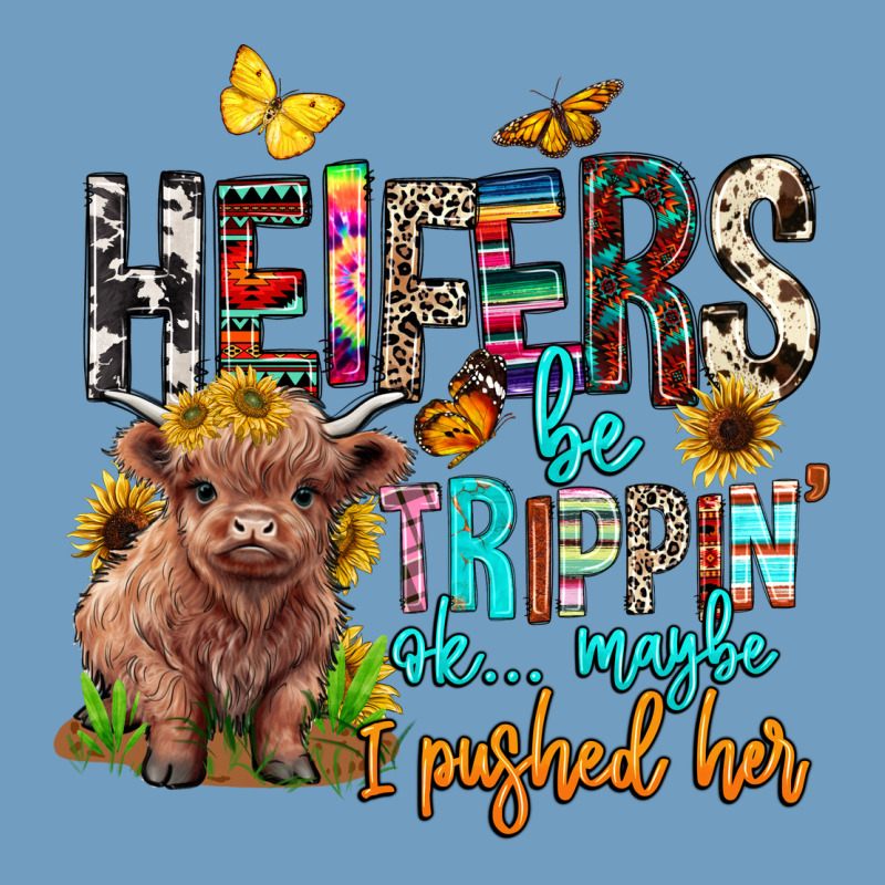 Heifers Be Trippin Ok Maybe I Pushed Her Urban Heavy Tee by BarkalooDesign | Teevron