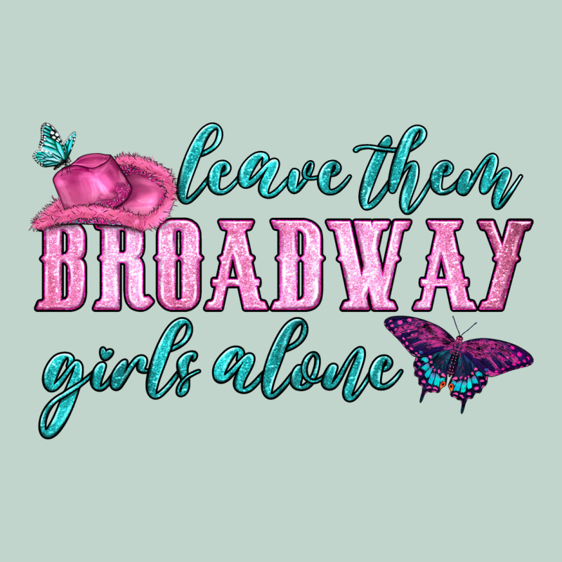 Leave Them Broadway Girls Alone Zipper Hoodie by HRA Design Shop | Teevron