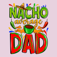 Nacho Average Dad Classic Tee | Teevron