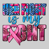 Her Fight Is My Fight Premium Sweatshirt | Teevron