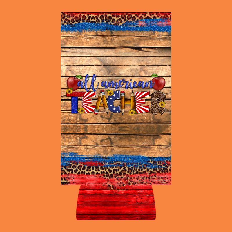 All American Teacher 12 Oz Slim Can Cooler Premium Sweatshirt by Artiststas | Teevron