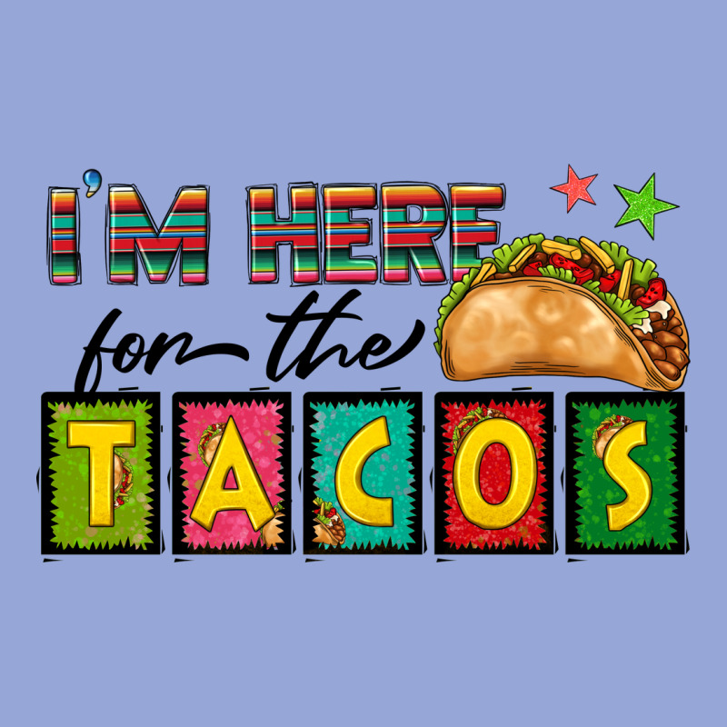 I'm Here For The Tacos Classic Tee by texasbilliewilder | Teevron