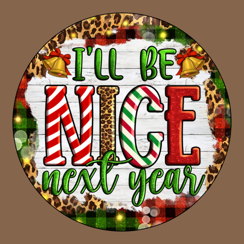 Christmas I'll Be Nice Next Year Premium Tee by Artiststas | Teevron