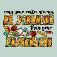 May Your Coffe Always Be Stronger Than Your Passengers Zipper Hoodie | Teevron