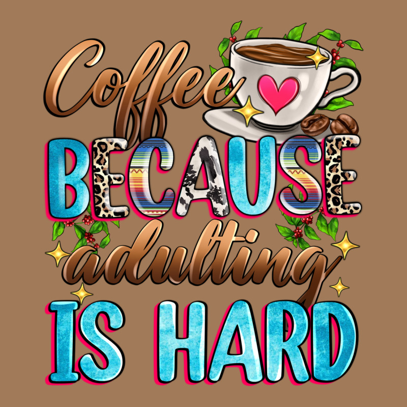 Coffee Because Adulting Is Hard Classic Tee by Zillion Design Studio | Teevron