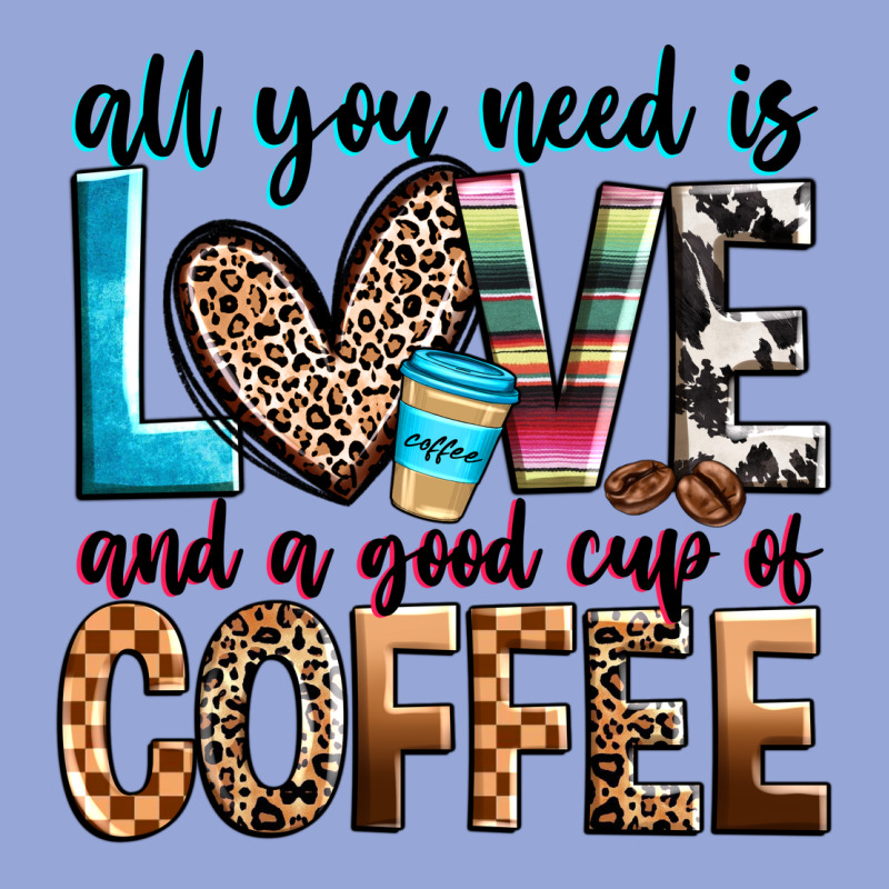 All You Need Is Love And A Good Cup Of Coffee Classic Tee by Zillion Design Studio | Teevron