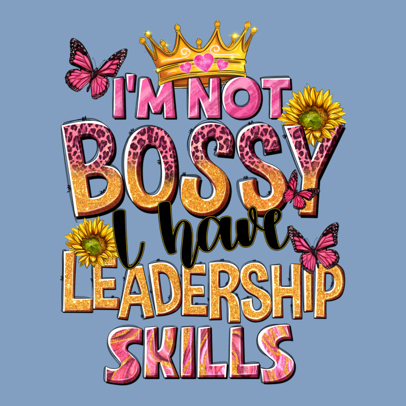 Im Not Bossy I Just Have Leadership Skills Urban Hoodie by NancyCooperArtShop | Teevron