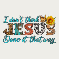 I Don't Think Jesus Done It That Way Zipper Hoodie | Teevron