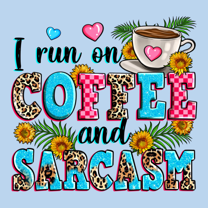 I Run On Coffee And Sarcasm Classic Tee by Zillion Design Studio | Teevron