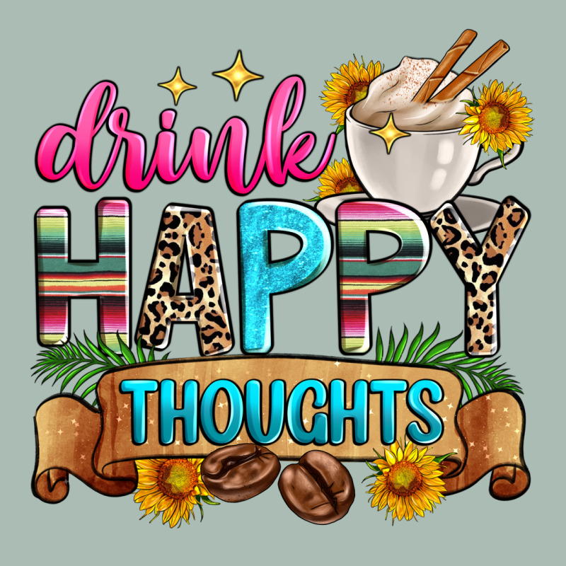 Drink Happy Thoughts Classic Tee by Zillion Design Studio | Teevron