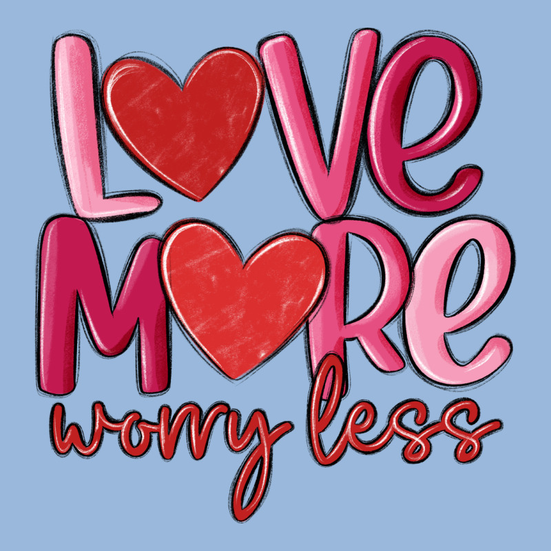 Love More Worry Less Premium Hoodie by MaliasSmallBusiness | Teevron