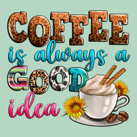 Coffee Is Always Good Idea Classic Tee | Teevron