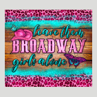 Leave Them Broadway Girls Alone Tumbler Zipper Hoodie | Teevron