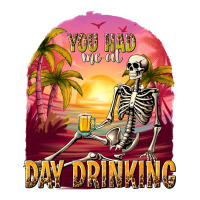 you had me at day drinking | Teevron