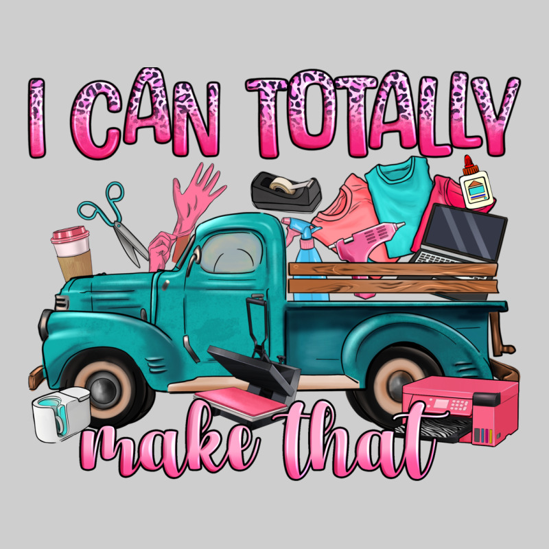 I Can Totally Make That Premium Tee by Artiststas | Teevron