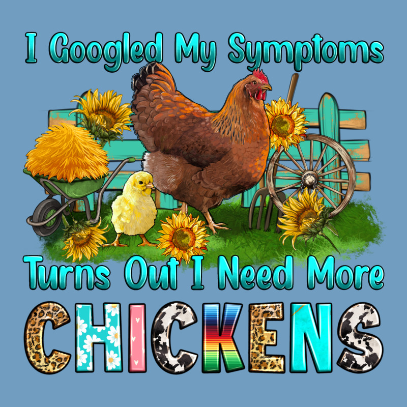 I Googled My Symptoms Turns Out I Need More Chicke Urban Heavy Tee by RanaPortraitStore | Teevron