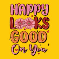 Happy Looks Good On You Premium Hoodie | Teevron