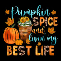 Pumpkin Spice And Livin  My Best Life Long Sleeve Tee | Teevron