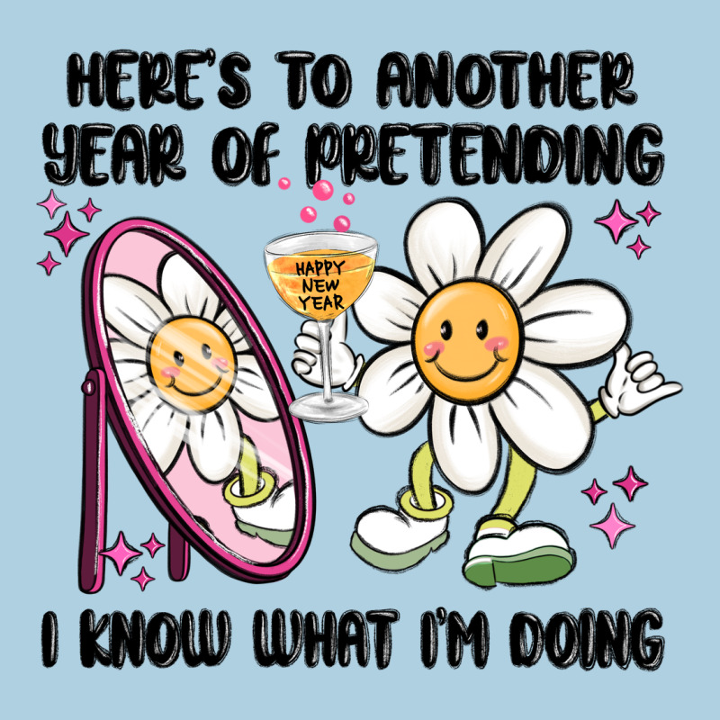 Here's To Another Year Of Pretending I Know What I Premium Hoodie by MaliasSmallBusiness | Teevron