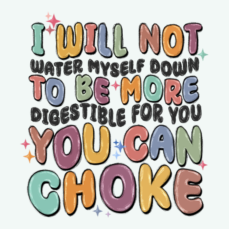 I Will Not Water Myself Down To Be More Digestible Premium Hoodie by MaliasSmallBusiness | Teevron