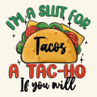 I'm A Slut For Tacos A Tac Ho If You Will Premium Hoodie | Teevron