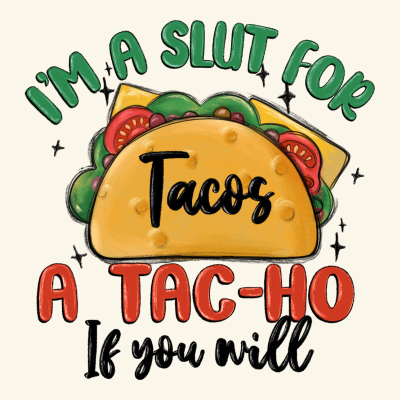 I'm A Slut For Tacos A Tac Ho If You Will Premium Hoodie by MaliasSmallBusiness | Teevron