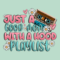 Just A Good Mom With A Hood Playlist Premium Hoodie | Teevron