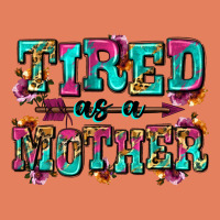 Tired As A Mother Classic Tee | Teevron